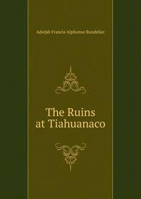 The Ruins at Tiahuanaco