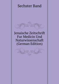 Jenaische Zeitschrift Fur Medicin Und Naturwissenschaft (German Edition)