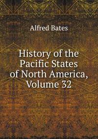 History of the Pacific States of North America, Volume 32