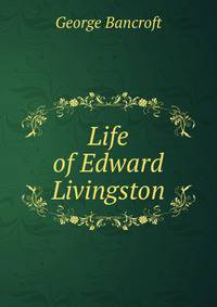 Life of Edward Livingston