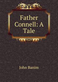 Father Connell: A Tale
