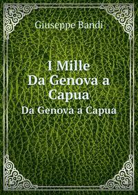 I Mille Da Genova a Capua (Italian Edition)