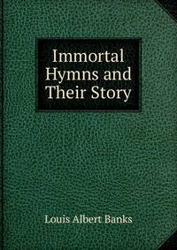 Immortal Hymns and Their Story
