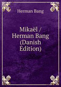 Mikael / Herman Bang (Danish Edition)