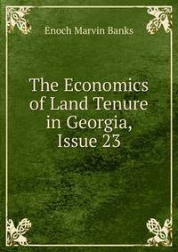 The Economics of Land Tenure in Georgia, Issue 23