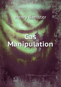 Gas Manipulation