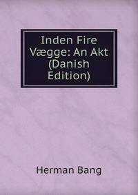 Inden Fire V?gge: An Akt (Danish Edition)
