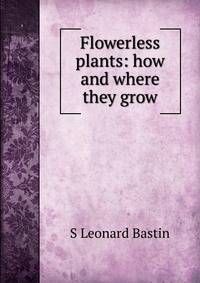 Flowerless plants: how and where they grow