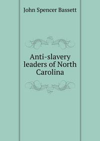 Anti-slavery leaders of North Carolina