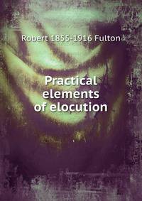 Practical elements of elocution