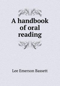 A handbook of oral reading