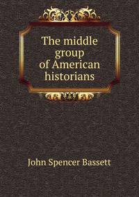 The middle group of American historians