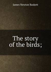 The story of the birds;