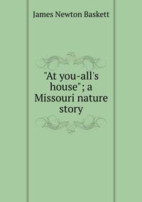 "At you-all's house"; a Missouri nature story