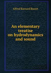 An elementary treatise on hydrodynamics and sound