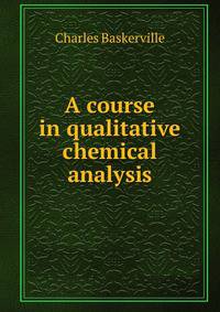 A course in qualitative chemical analysis