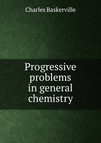 Progressive problems in general chemistry