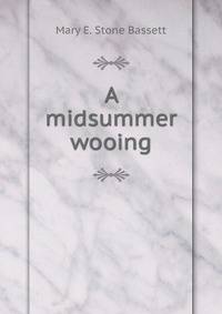 A midsummer wooing