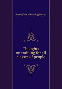 Thoughts on training for all classes of people