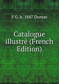 Catalogue illustre (French Edition)