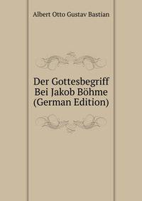 Der Gottesbegriff Bei Jakob Bohme (German Edition)