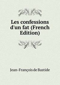 Les confessions d'un fat (French Edition)