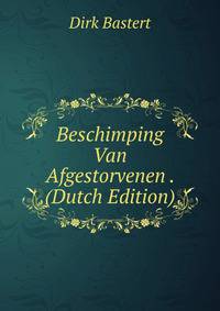 Beschimping Van Afgestorvenen . (Dutch Edition)