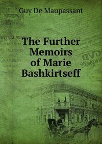 The Further Memoirs of Marie Bashkirtseff