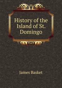 History of the Island of St. Domingo