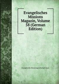 Evangelisches Missions Magazin, Volume 58 (German Edition)