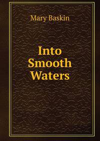 Into Smooth Waters