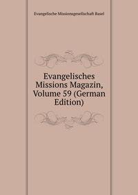 Evangelisches Missions Magazin, Volume 59 (German Edition)