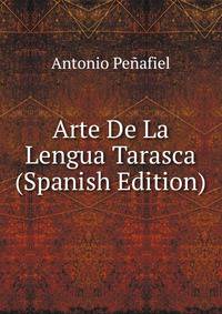 Arte De La Lengua Tarasca (Spanish Edition)
