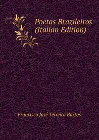Poetas Brazileiros (Italian Edition)