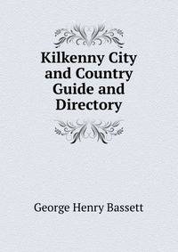 Kilkenny City and Country Guide and Directory