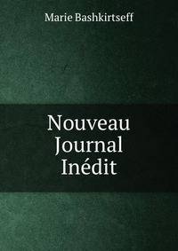 Nouveau Journal Inedit (French Edition)
