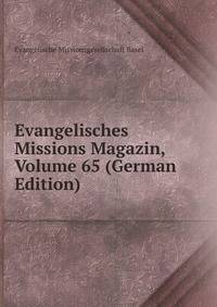 Evangelisches Missions Magazin, Volume 65 (German Edition)