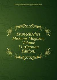 Evangelisches Missions Magazin, Volume 71 (German Edition)
