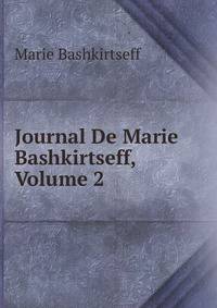 Journal De Marie Bashkirtseff, Volume 2
