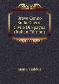 Breve Cenno Sulla Guerra Civile Di Spagna (Italian Edition)