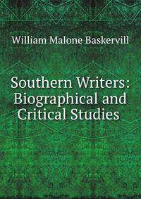 Southern Writers: Biographical and Critical Studies .