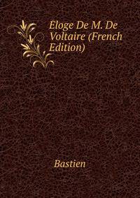Eloge De M. De Voltaire (French Edition)
