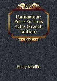 L'animateur: Pi?ce En Trois Actes (French Edition)