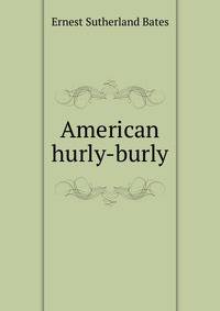 American hurly-burly
