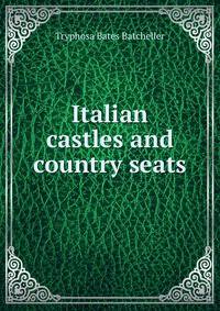 Italian castles and country seats