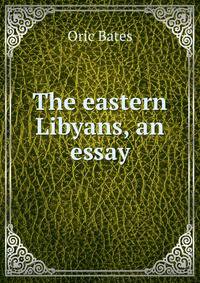 The eastern Libyans, an essay