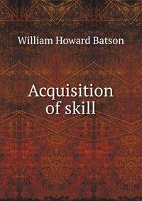 Acquisition of skill