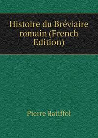 Histoire du Breviaire romain (French Edition)
