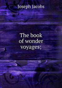 The book of wonder voyages;