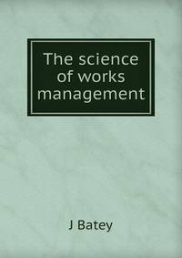 The science of works management